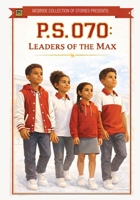 P.S. 070: Leaders of the Max (McBride Stories Custom Book Series) B0GVB6RLPQ Book Cover