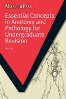 Essential Concepts in Anatomy and Pathology for Undergraduate Revision 184619413X Book Cover