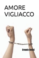AMORE VIGLIACCO (strani amori) (Italian Edition) B0CNZGTBL5 Book Cover