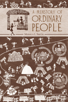 A Prehistory of Ordinary People 0816526958 Book Cover