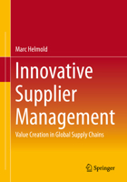 Innovative Supplier Management: Value Creation in Global Supply Chains 3658392444 Book Cover