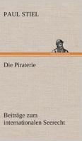 Die Piraterie Beiträge zum internationalen Seerecht 3337200613 Book Cover