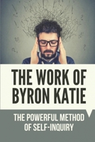 The Work Of Byron Katie: The Powerful Method Of Self-Inquiry: Stressful Stories B0987R6PRX Book Cover