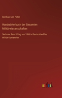 Handwörterbuch der Gesamten Militärwissenschaften: Sechster Band: Krieg von 1866 in Deutschland bis Militär-Konvention 3368432354 Book Cover