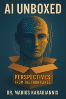 AI Unboxed: Perspectives from the frontlines B0F9FVDG8L Book Cover