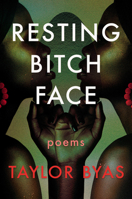 Resting Bitch Face: Poems 1593767870 Book Cover