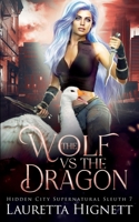 The Wolf Vs The Dragon: The Hidden City Supernatural Sleuth B0FPRL66Z1 Book Cover