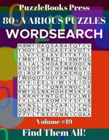 PuzzleBooks Press Wordsearch 80+ Various Puzzles Volume 19: Find Them All! 1081155744 Book Cover
