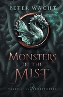 Monsters in the Mist: The Tales of the Territories, Book Two 195023634X Book Cover