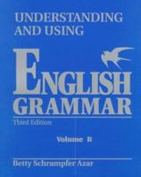 Student Text, Vol. B: Understanding and Using English Grammar (Blue), Third Edition (Understanding & Using English Grammar) (Understanding & Using English Grammar) 0139587527 Book Cover
