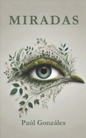 MIRADAS (Spanish Edition) B0F1DTFZM2 Book Cover
