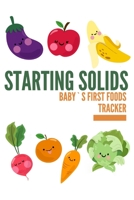 Baby's First Foods Tracker: Starting solids can be easy! Daily log book of baby`s foods - Sensitivities, intolerances, food allergy reactions B0848Q9V6M Book Cover