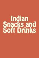 Indian Snacks and Soft Drinks 1533031436 Book Cover