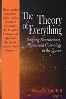 The Theory of Everything: Unifying Neuroscience, Physics and Cosmology in the Qur'an 1722660880 Book Cover