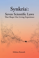 Synkria: Seven Scientific Laws That Shape Our Living Experience 1543785336 Book Cover