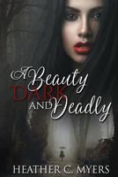A Beauty Dark & Deadly 1547111550 Book Cover