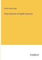 Three Centuries of English Literarure 3382185962 Book Cover