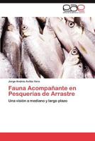 Fauna Acompañante en Pesquerías de Arrastre: Una visión a mediano y largo plazo 3847353713 Book Cover