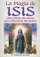 La magia de Isis/ The Magic of Isis 9706668446 Book Cover