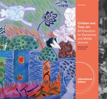 Children and Their Art: Art Education for Elementary and Middle Schools 1111341982 Book Cover