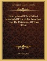 Descriptions Of Two Extinct Mammals Of The Order Xenarthra From The Pleistocene Of Texas 1247640892 Book Cover