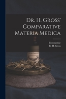 Dr. H. Gross' Comparative Materia Medica 1017282110 Book Cover