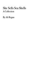 She Sells Sea Shells: A Collection B096TN7MFR Book Cover