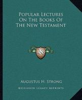 Popular Lectures on the Books of the New Testament 1022183095 Book Cover
