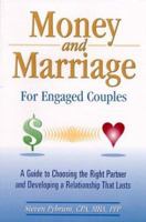Money and Marriage for Engaged Couples: A Guide to Choosing the Right Partner and Developing a Relationship That Lasts 0965127702 Book Cover