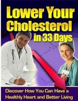 Lower Your Cholesterol in 33 Days 1291926356 Book Cover