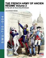 The French Army of Ancien Regime Vol. 2 8893271206 Book Cover
