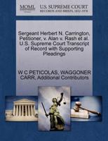 Sergeant Herbert N. Carrington, Petitioner, v. Alan v. Rash et al. U.S. Supreme Court Transcript of Record with Supporting Pleadings 1270471287 Book Cover