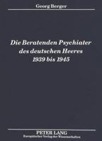 Die Beratenden Psychiater Des Deutschen Heeres 1939 Bis 1945 3631332963 Book Cover