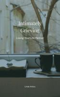 Intimately Grieving: Losing Your Life Partner (11SecretsForYou Series) 1964694116 Book Cover