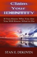 Claim Your Identity: If You Know Who You are You Will Know What to Do 1615291903 Book Cover