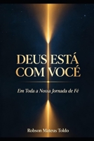 Deus Está Com Você: Em Toda a Nossa Jornada de Fé (Portuguese Edition) B0H9ZTCZGZ Book Cover