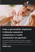Fede e personalità: Esplorare il disturbo ossessivo compulsivo e i tratti anankastici nei giainisti (Italian Edition) 6209452426 Book Cover