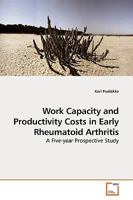 Work Capacity and Productivity Costs in Early Rheumatoid Arthritis: A Five-year Prospective Study 3639130162 Book Cover