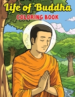 Life of Buddha Coloring Book: Buddha Shakyamuni Coloring Book For Kids & adults - Vol. Two: Illustrations of Buddha (Big Kids Coloring Books) - buddha doodle Art B08P6685WC Book Cover