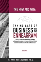 The How and Why: Taking Care of Business with the Enneagram: A Practical Organization Development Framework as Bridge and Foundation to Drive more ... Business Results and Relationships B094TJK86Y Book Cover