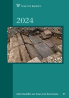 Jahresberichte Aus Augst Und Kaiseraugst: 2024 (German Edition) 3796552544 Book Cover