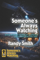 Someone's Always Watching: Every window invites an audience – even a window into hell B0GJ5HLTXH Book Cover