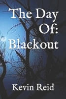 The Day Of: Blackout B09TN45K83 Book Cover