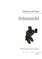 Sehnsucht: 8 Menschen und 8 Leben! 3732278735 Book Cover