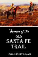 Stories of the old Santa Fe trail 3744725472 Book Cover