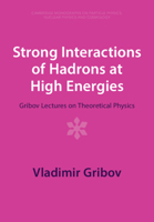 Strong Interactions of Hadrons at High Energies: Gribov Lectures on Theoretical Physics 100929024X Book Cover