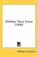 Whither Thou Guest (Classic Reprint) 1518620892 Book Cover