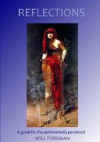 Reflections: A guide for the sentimentally perplexed 1291779566 Book Cover