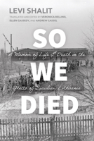 So We Died: A Memoir of Life and Death in the Ghetto of Šiauliai, Lithuania (Jews and Judaism: History and Culture) 0817322140 Book Cover