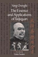 The Essence and Applications of Taijiquan 1556435452 Book Cover